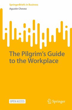 The Pilgrim¿s Guide to the Workplace - Chevez, Agustin