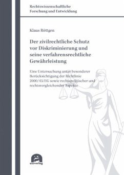 Der zivilrechtliche Schutz vor Diskriminierung und seine verfahrensrechtliche Gewährleistung - Röttgen, Klaus