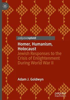 Homer, Humanism, Holocaust - Goldwyn, Adam J.