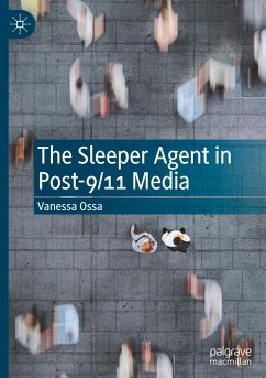 The Sleeper Agent in Post-9/11 Media - Ossa, Vanessa