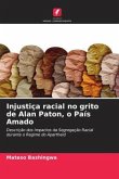 Injustiça racial no grito de Alan Paton, o País Amado