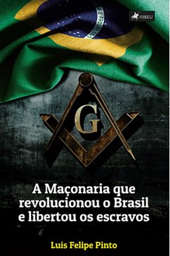 Cover A mac¸onaria que revolucionou o Brasil e libertou os escravos (eBook, ePUB)