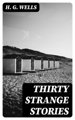 Thirty Strange Stories (eBook, ePUB) - Wells, H. G.