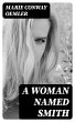 A Woman Named Smith (eBook, ePUB) - Bild 1