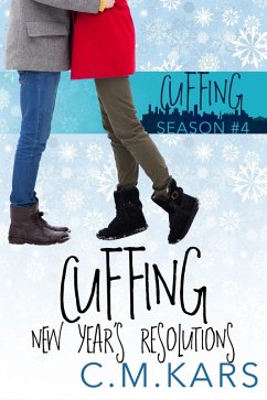 Cuffing New Year's Resolutions (Cuffing Season, #4) (eBook, ePUB) - Kars, C. M.