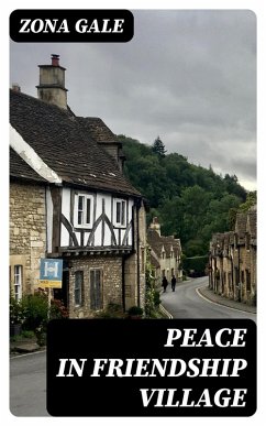 Peace in Friendship Village (eBook, ePUB) - Gale, Zona