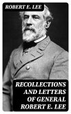 Recollections and Letters of General Robert E. Lee (eBook, ePUB)
