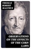 Observations on the Effects of the Corn Laws (eBook, ePUB)