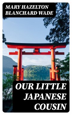 Our Little Japanese Cousin (eBook, ePUB) - Wade, Mary Hazelton Blanchard