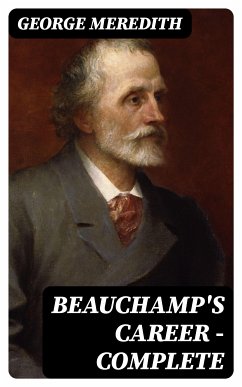 Beauchamp's Career - Complete (eBook, ePUB) - Meredith, George