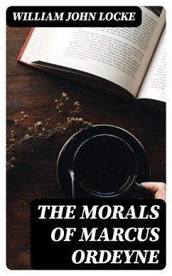 The Morals of Marcus Ordeyne (eBook, ePUB) - Locke, William John