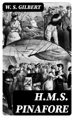 H.M.S. Pinafore (eBook, ePUB) - Gilbert, W. S.