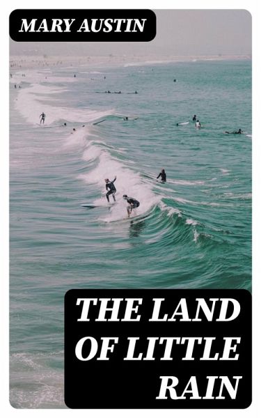 The Land of Little Rain (eBook, ePUB) The Land of Little Rain (eBook, ePUB)