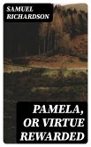 Pamela, or Virtue Rewarded (eBook, ePUB)