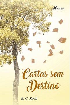 Cartas Sem Destino (eBook, ePUB) - Koch, B.C.