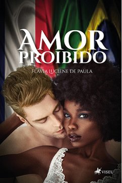 Amor Proibido (eBook, ePUB) - Paula, Flávia Luciene de