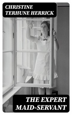The Expert Maid-Servant (eBook, ePUB) - Herrick, Christine Terhune