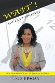Wait! You Can't See It Yet (eBook, ePUB) Wait! You Can't See It Yet (eBook, ePUB)