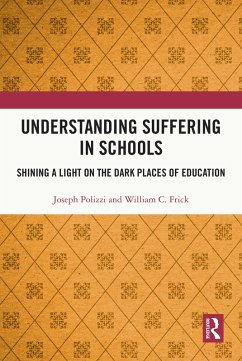 Understanding Suffering in Schools (eBook, ePUB) - Polizzi, Joseph; Frick, William C.