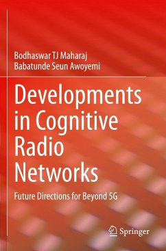 Developments in Cognitive Radio Networks - Maharaj, Bodhaswar TJ;Awoyemi, Babatunde Seun