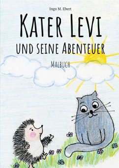 Kater Levi und seine Abenteuer - Ebert, Ingo M.