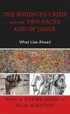 The Rohingya Crisis and the Two-Faced God of Janus (eBook, ePUB) The Rohingya Crisis and the Two-Faced God of Janus (eBook, ePUB)