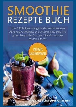 Smoothie Rezepte Buch - Schweiter-Ullmann, Ulrike
