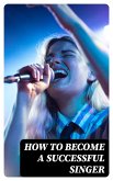 How to Become a Successful Singer (eBook, ePUB)