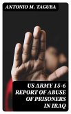 US Army 15-6 Report of Abuse of Prisoners in Iraq (eBook, ePUB)