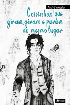 Coisinhas que giram, giram e param no mesmo lugar (eBook, ePUB) - Wessler, André