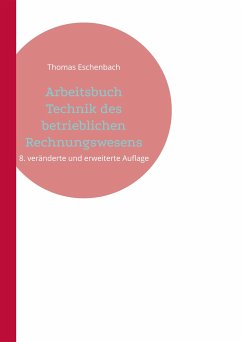 Arbeitsbuch Technik des betrieblichen Rechnungswesens - Eschenbach, Thomas