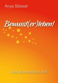 Bewusst(er)leben! - Stössel, Anya