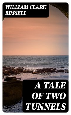 A Tale of Two Tunnels (eBook, ePUB) - Russell, William Clark