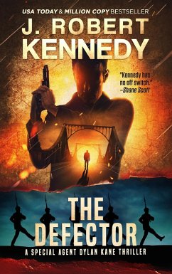 The Defector (Special Agent Dylan Kane Thrillers, #12) (eBook, ePUB) - Kennedy, J. Robert