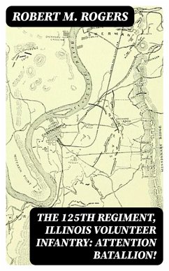 Cover The 125th Regiment, Illinois Volunteer Infantry: Attention Batallion! (eBook, ePUB)