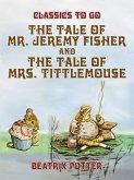 The Tale of Mr. Jeremy Fisher and The Tale of Mrs. Tittlemouse (eBook, ePUB)
