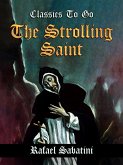 The Strolling Saint -- Being the Confessions of the High & Mighty Agostino D'Anguissola Tyrant of Mondolfo & Lord of Carmina, in the State of Piacenza. (eBook, ePUB)