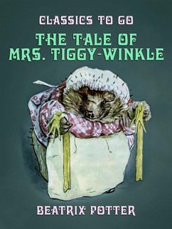 The Tale of Mrs. Tiggy-Winkle (eBook, ePUB) - Potter, Beatrix