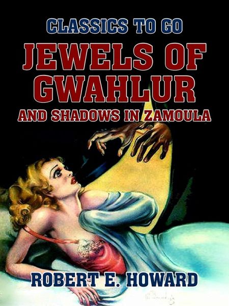 Jewels of Gwahlur and Shadows in Zamoula (eBook, ePUB) Jewels of Gwahlur and Shadows in Zamoula (eBook, ePUB)