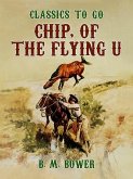 Chip, of the Flying U (eBook, ePUB)