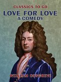 Love for Love A Comedy (eBook, ePUB)