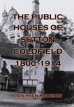 Cover The Public Houses of Sutton Coldfield 1800-1914 (eBook, ePUB)