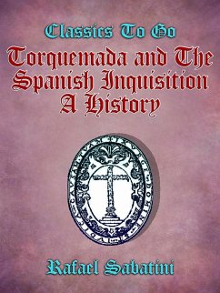Cover Torquemada and the Spanish Inquisition A History (eBook, ePUB)
