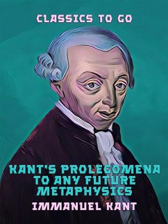 Kant's Prolegomena to Any Future Metaphysics (eBook, ePUB) - Kant, Immanuel