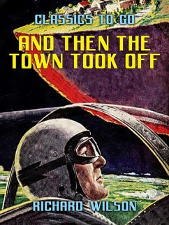 And Then the Town Took Off (eBook, ePUB) - Wilson, Richard