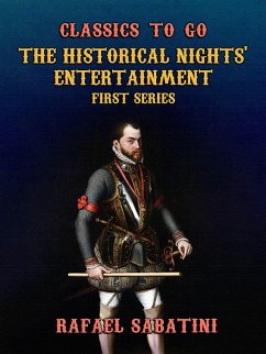 The Historical Nights' Entertainment First Series (eBook, ePUB) - Sabatini, Rafael