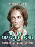 The Life of Charlotte Brontë - Volume 2 (eBook, ePUB)