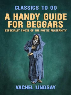 Cover A Handy Guide for Beggars, Especially Those of the Poetic Fraternity (eBook, ePUB)
