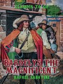 Bardelys the Magnificent (eBook, ePUB)
