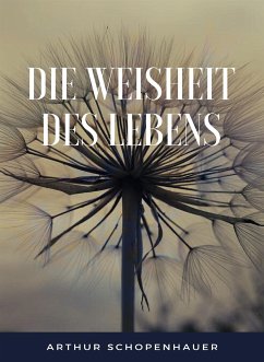 Die Weisheit des Lebens (übersetzt) (eBook, ePUB) - Schopenhauer, Arthur